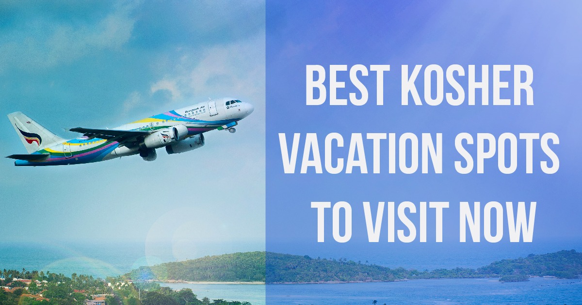 Best Kosher Vacation Spots to Visit Now Plan it Israel